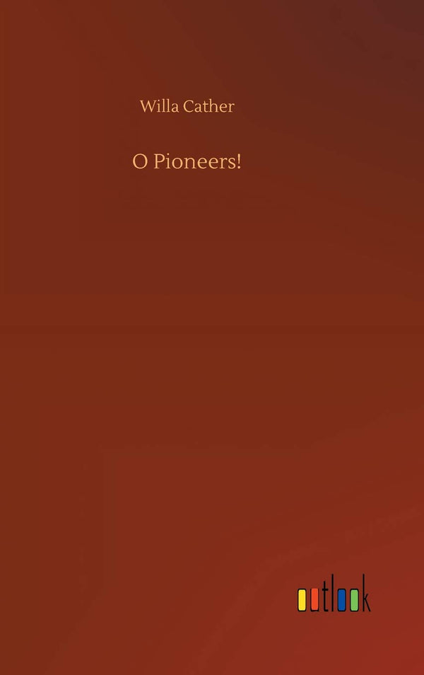$48.90 – Don’t wait, pay only $48.90! – O Pioneers! | Outlook Verlag | Books | STORE 24 HOURS