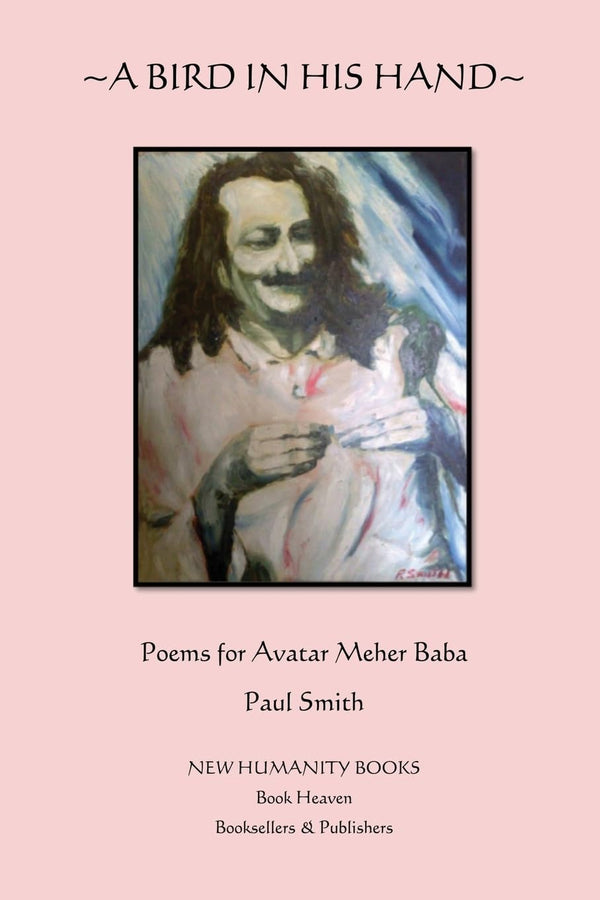 $26.00 – Quick delivery, pay $26.00! – A Bird in His Hand: Poems for Avatar Meher Baba | CreateSpace Independent Publishing Platform | Books | STORE 24 HOURS