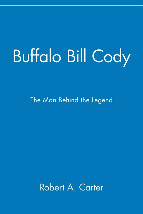 $13.13 – Quick checkout, grab it now! – Buffalo Bill Cody: The Man Behind the Legend | Wiley | Books | STORE 24 HOURS