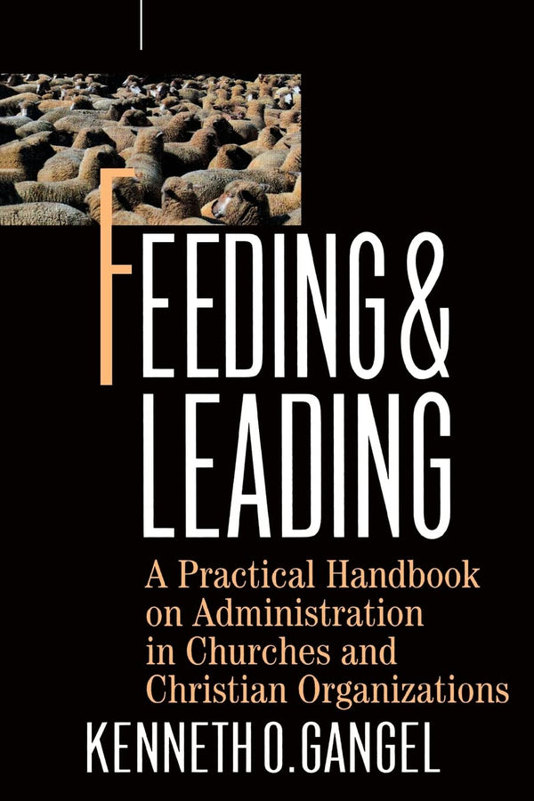 $23.89 – Click to buy today – $23.89! – Feeding & Leading: PRactical Handbook on Administration in Churches and Christian Organizations | Baker Books | Books | STORE 24 HOURS
