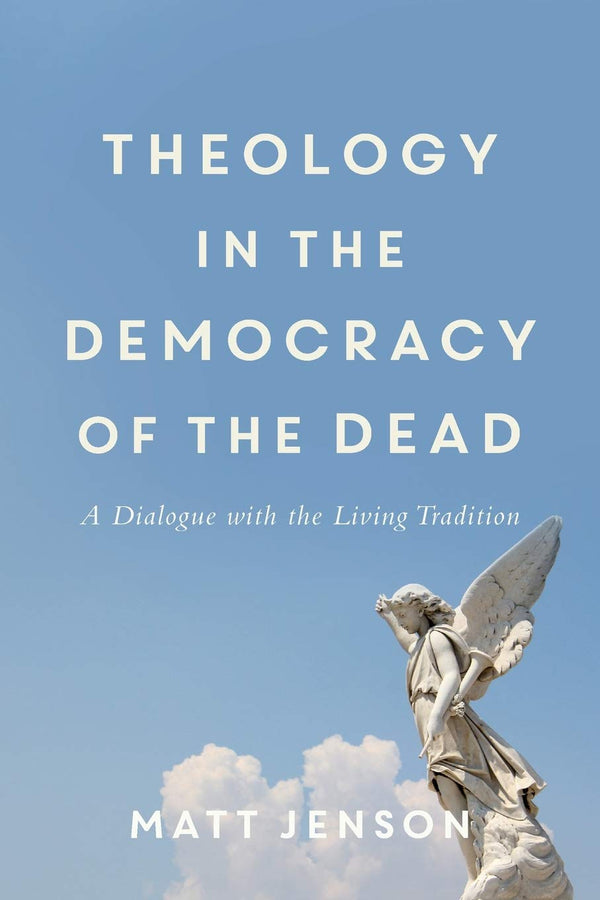 $4.95 – Don’t wait, shop now! – Theology in the Democracy of the Dead: A Dialogue with the Living Tradition | BAKER PUBLISHING GROUP | Books | STORE 24 HOURS