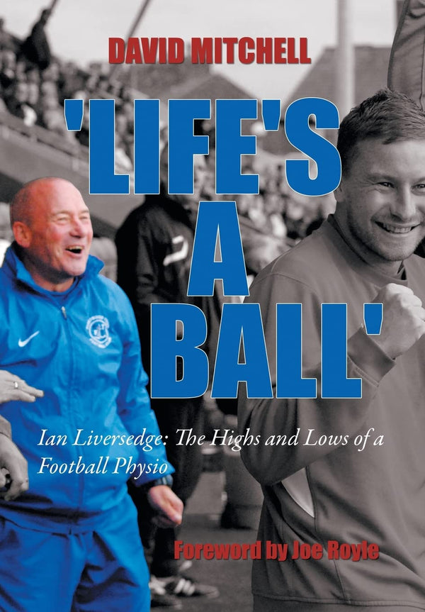 $33.50 – Hot today, get it now! – 'Life's a Ball': Ian Liversedge: The Highs and Lows of a Football Physio | Authorhouse | Books | STORE 24 HOURS