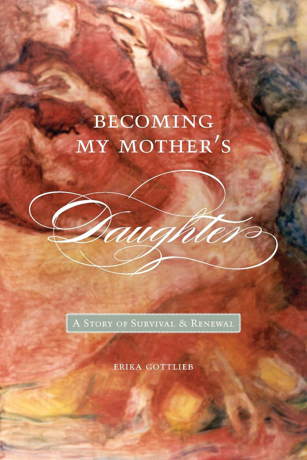 $19.99 – Quick checkout, get it today! – Becoming My Mother’s Daughter: A Story of Survival and Renewal (Life Writing) | Wilfrid Laurier University Press | Books | STORE 24 HOURS