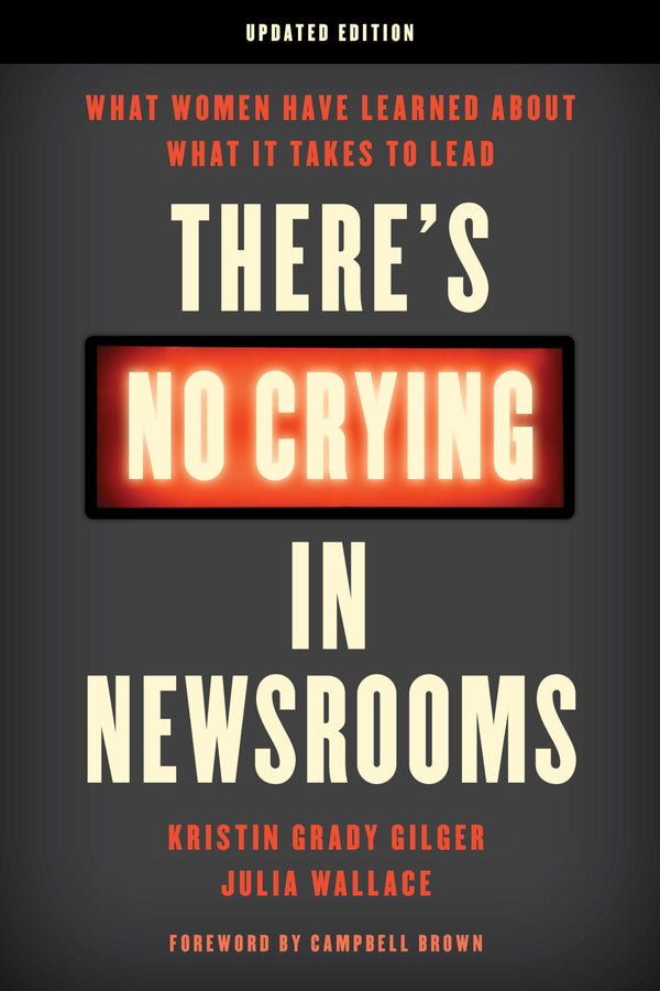 $26.00 – Order today – limited stock available! – There's No Crying in Newsrooms: What Women Have Learned about What It Takes to Lead | Rowman & Littlefield Publishers | Books | STORE 24 HOURS