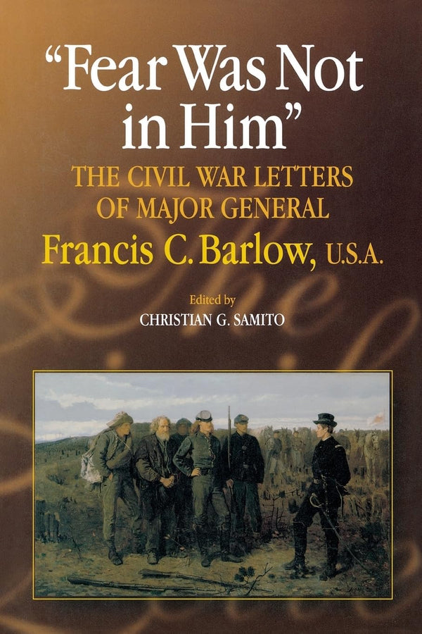 $35.00 – Trending now, grab it fast! – Fear Was Not in Him: The Civil War Letters of General Francis C. Barlow, U.S.A (The North's Civil War) | Fordham University Press | Books | STORE 24 HOURS