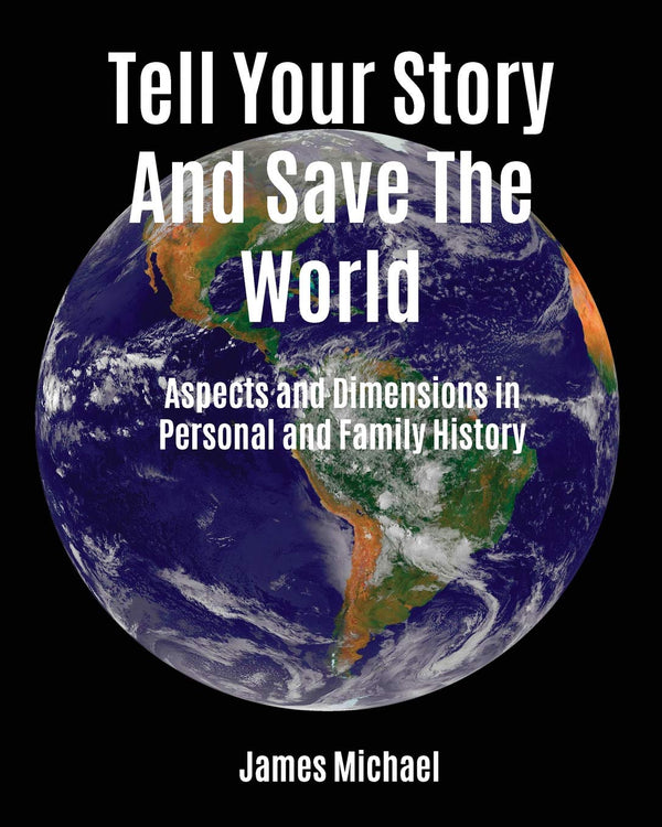 $29.95 – Popular choice, grab yours! – Tell Your Story and Save the World: Aspects and Dimensions in Personal and Family History | Zelfin LLC | Books | STORE 24 HOURS
