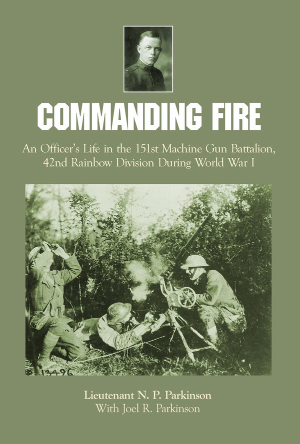 $23.59 – Grab this deal before it’s gone! – Commanding Fire: An Officer’s Life in the 151st Machine Gun Battalion, 42nd Rainbow Division During World War I | SCHIFFER MILITARY | Books | STORE 24 HOURS
