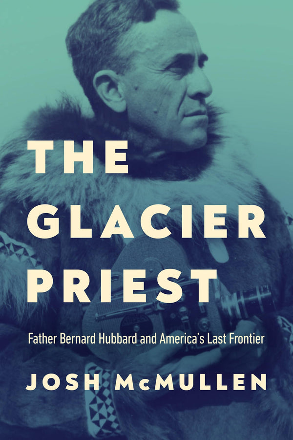 $15.67 – Limited stock, buy now! – The Glacier Priest: Father Bernard Hubbard and America’s Last Frontier | University of Notre Dame Press | Books | STORE 24 HOURS