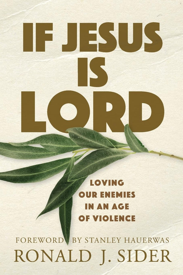 Get $4.00 delivered today! – If Jesus Is Lord: Loving Our Enemies in an Age of Violence | Baker Academic | Books | STORE 24 HOURS