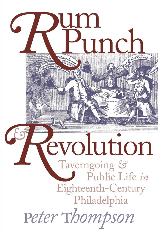 $22.28 – Grab it today – hot item! – Rum Punch & Revolution: Taverngoing & Public Life in Eighteenth-Century Philadelphia | University of Pennsylvania Museum Publications | Books | STORE 24 HOURS