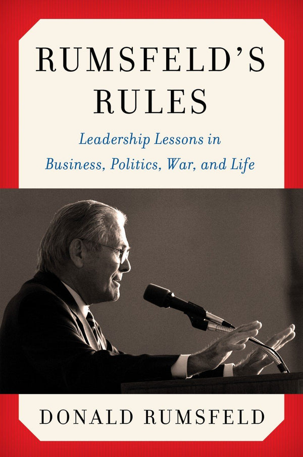 $13.29 – Fast shipping deal! – Rumsfeld's Rules: Leadership Lessons in Business, Politics, War, and Life | Broadside Books | Books | STORE 24 HOURS