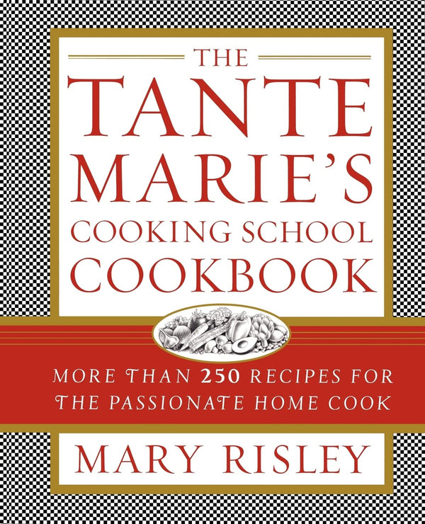 $23.56 – Don’t miss this opportunity! – The Tante Marie's Cooking School Cookbook: More Than 250 Recipes for the Passionate Home Cook | Simon & Schuster | Books | STORE 24 HOURS