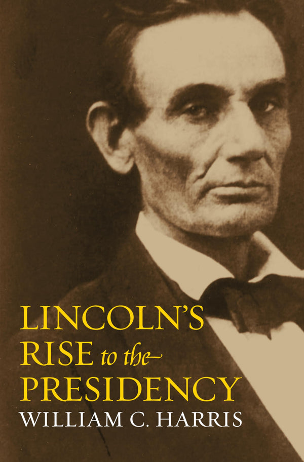 $29.95 – Act now, grab it fast! – Lincoln's Rise to the Presidency | University Press of Kansas | Books | STORE 24 HOURS