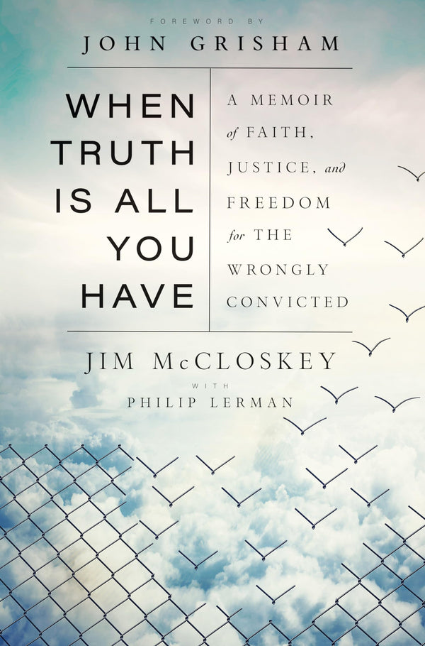 Get $19.90 delivered today! – When Truth Is All You Have: A Memoir of Faith, Justice, and Freedom for the Wrongly Convicted | Doubleday | Books | STORE 24 HOURS