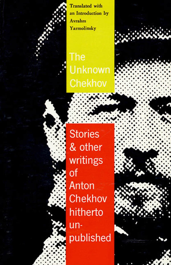 $20.24 – Customer favorite, grab it today! – The Unknown Chekhov: Stories & Other Writings of Anton Chekhov Hitherto Untranslated | Farrar, Straus and Giroux | Books | STORE 24 HOURS