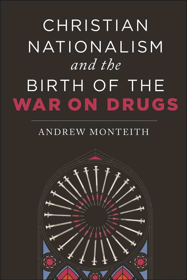 $13.95 – Don’t wait – order today! – Christian Nationalism and the Birth of the War on Drugs | NYU Press | Books | STORE 24 HOURS