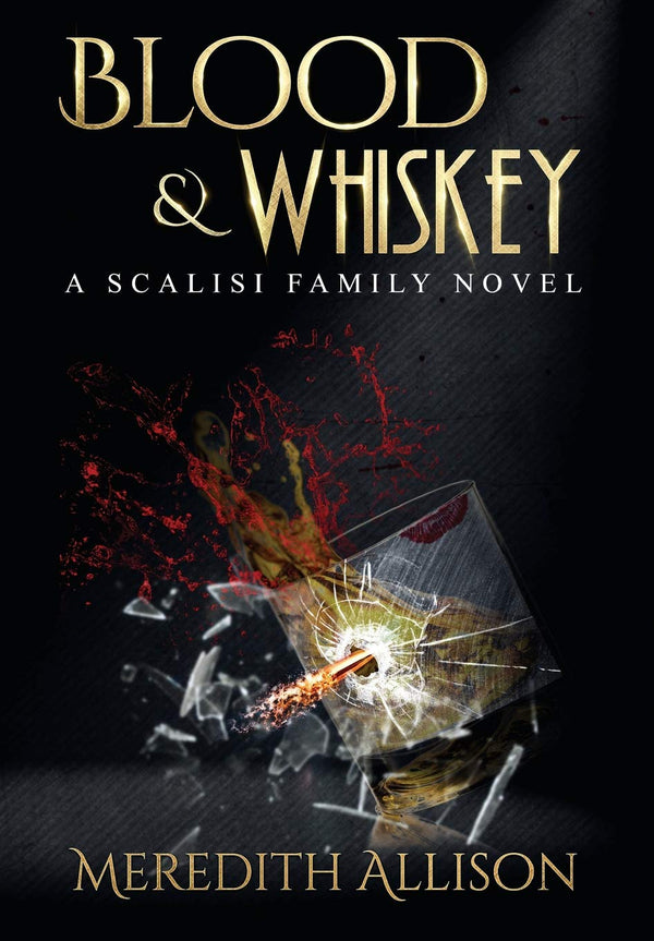 Don't wait – $31.31 only! – Blood & Whiskey (Scalisi Family Saga) | Meredith Allison | Books | STORE 24 HOURS