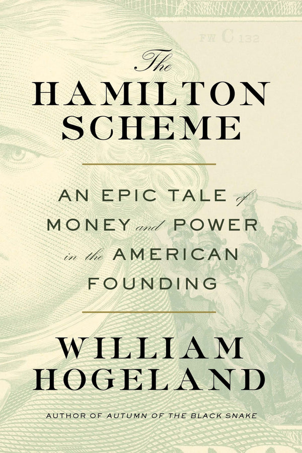 $13.95 – Limited quantities – click to shop! – The Hamilton Scheme: An Epic Tale of Money and Power in the American Founding | Farrar, Straus and Giroux | Books | STORE 24 HOURS