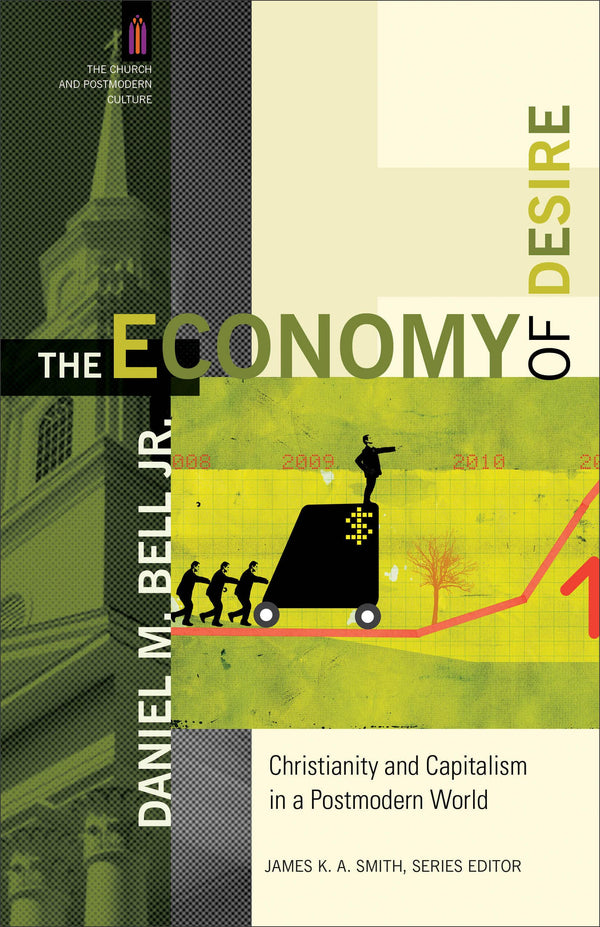 Get your $15.83 before it’s gone! – The Economy of Desire: Christianity and Capitalism in a Postmodern World (The Church and Postmodern Culture) | Baker Academic | Books | STORE 24 HOURS