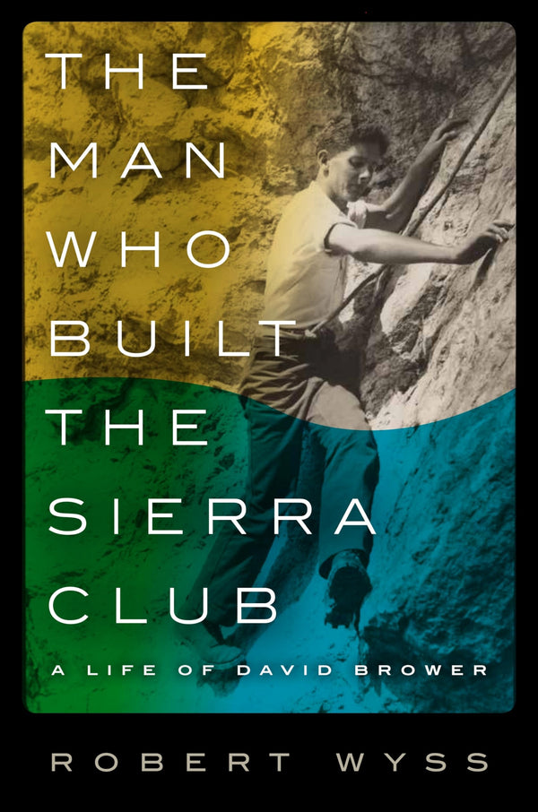 $20.63 – Get it now – only $20.63! – The Man Who Built the Sierra Club: A Life of David Brower | Columbia University Press | Books | STORE 24 HOURS