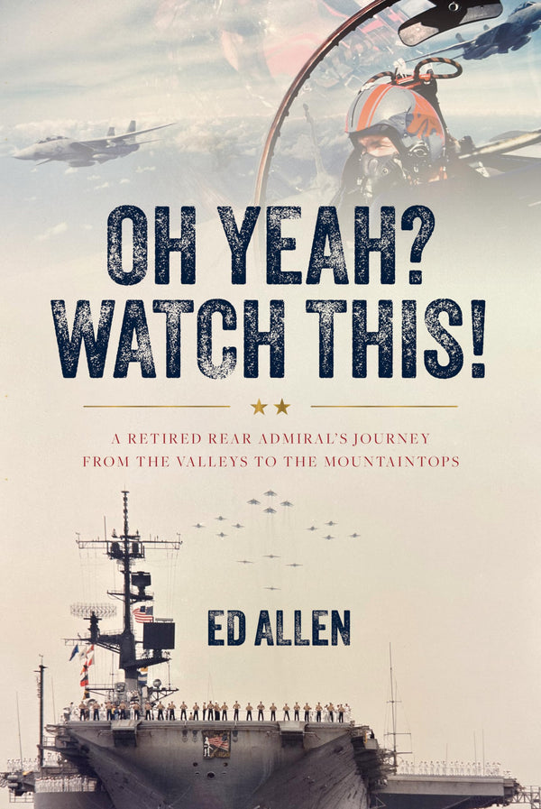 $22.65 – Click today to buy! – Oh Yeah? Watch This!: A Retired Rear Admiral's Journey from the Valleys to the Mountaintops | Advantage Media Group | Books | STORE 24 HOURS