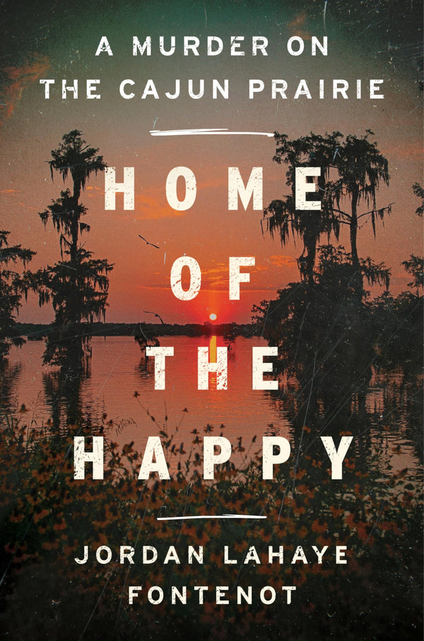 $22.09 – Save big today! – Home of the Happy: A Murder on the Cajun Prairie | Mariner Books | Books | STORE 24 HOURS
