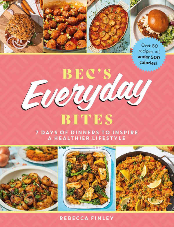 $24.20 – Click to buy! – Bec's Everyday Bites: 7 Days of Dinners to Inspire a Healthier Lifestyle | Meze Publishing | Books | STORE 24 HOURS