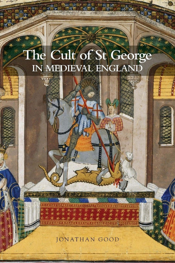 $29.99 – Order before gone! – The Cult of St George in Medieval England | Boydell Press | Books | STORE 24 HOURS