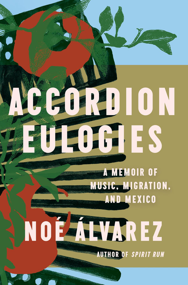 $15.90 – Don’t miss this exclusive deal! – Accordion Eulogies: A Memoir of Music, Migration, and Mexico | Catapult | Books | STORE 24 HOURS