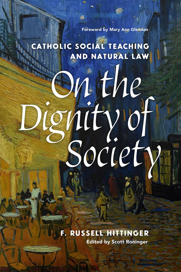 $38.12 – Don’t wait! – On the Dignity of Society: Catholic Social Teaching and Natural Law | The Catholic University of America Press | Books | STORE 24 HOURS
