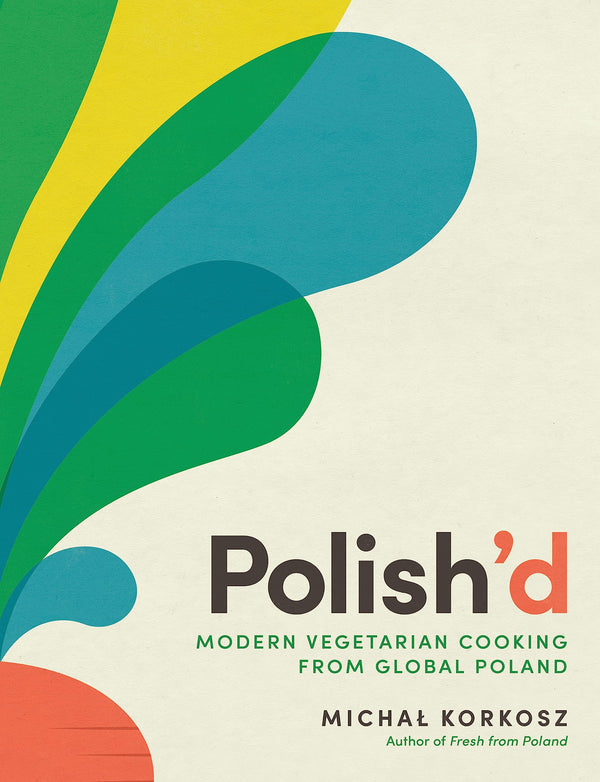 $23.44 – Order today for fastest shipping! – Polish’d: Modern Vegetarian Cooking from Global Poland | The Experiment | Books | STORE 24 HOURS