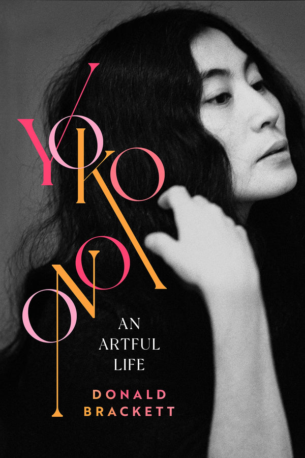 $20.82 – Hot sale, buy today – $20.82! – Yoko Ono: An Artful Life | Sutherland House | Books | STORE 24 HOURS